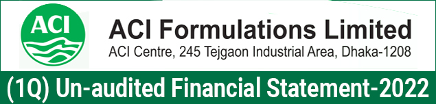 (1Q) Un-audited Financial Statement-2022 of ACI Formulations Ltd
